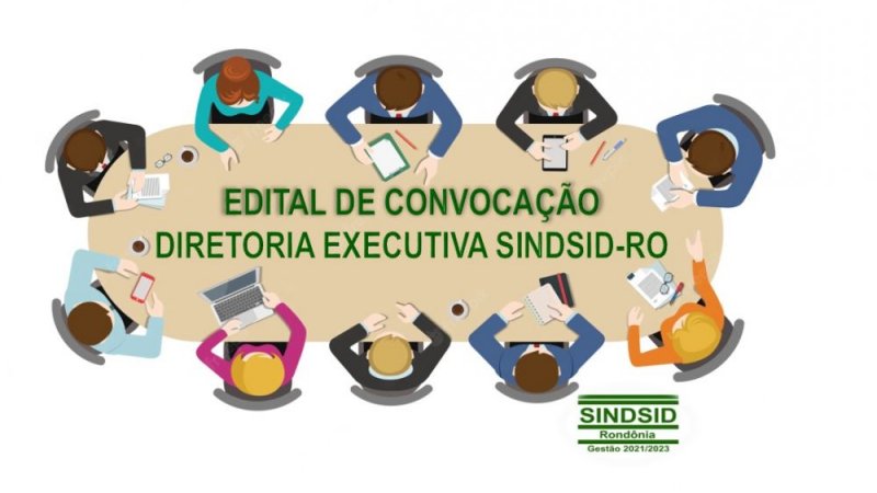 EDITAL DE CONVOCAÇÃO REUNIÃO DA DIRETORIA EXECUTIVA DO SINDSID.