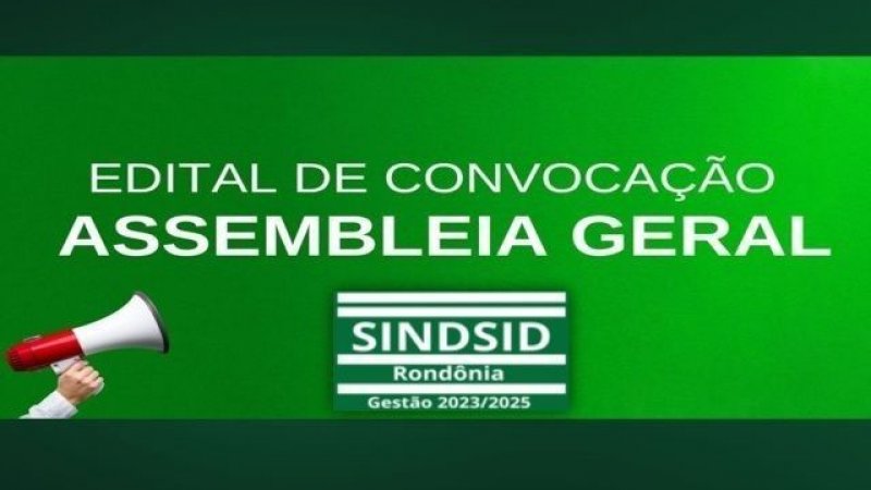 EDITAL 1 DE CONVOCAÇÃO PARA ASSEMBLÉIA GERAL EXTRAORDINÁRIA DO SINDICATO DOS SERVIDORES DE DEFESA SANITÁRIA AGROSILVOPASTORIL DO ESTADO DE RONDÔNIA – SINDSID/RO.